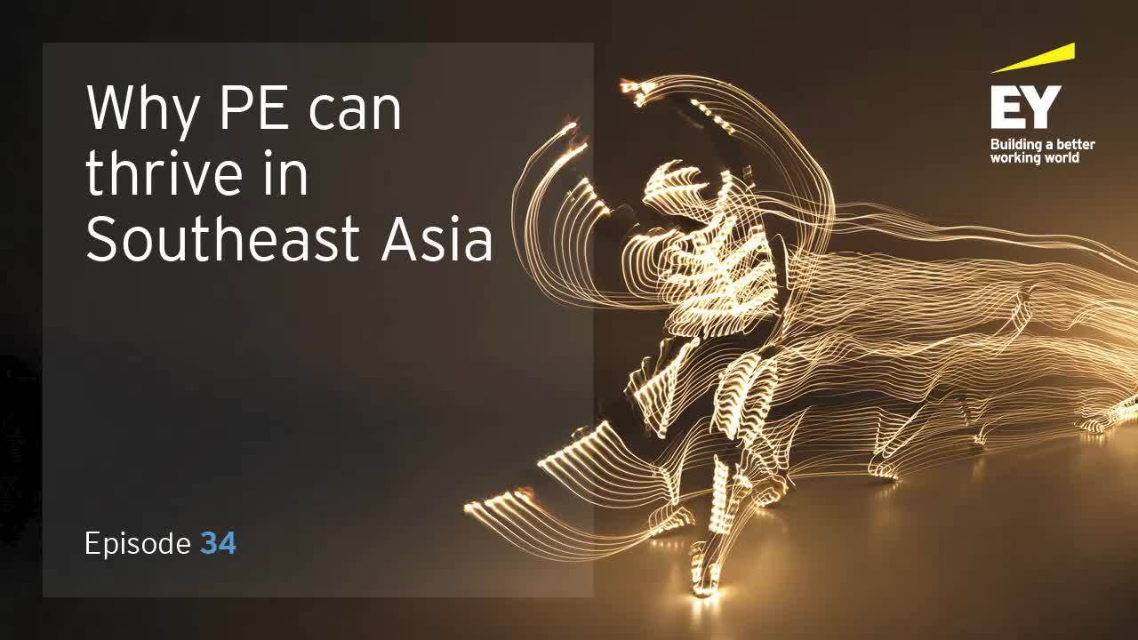 Why PE can thrive in Southeast Asia | EY - Global
