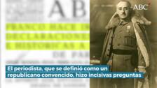 La entrevista olvidada que estremeció a Franco: «¿Es usted un dictador?»