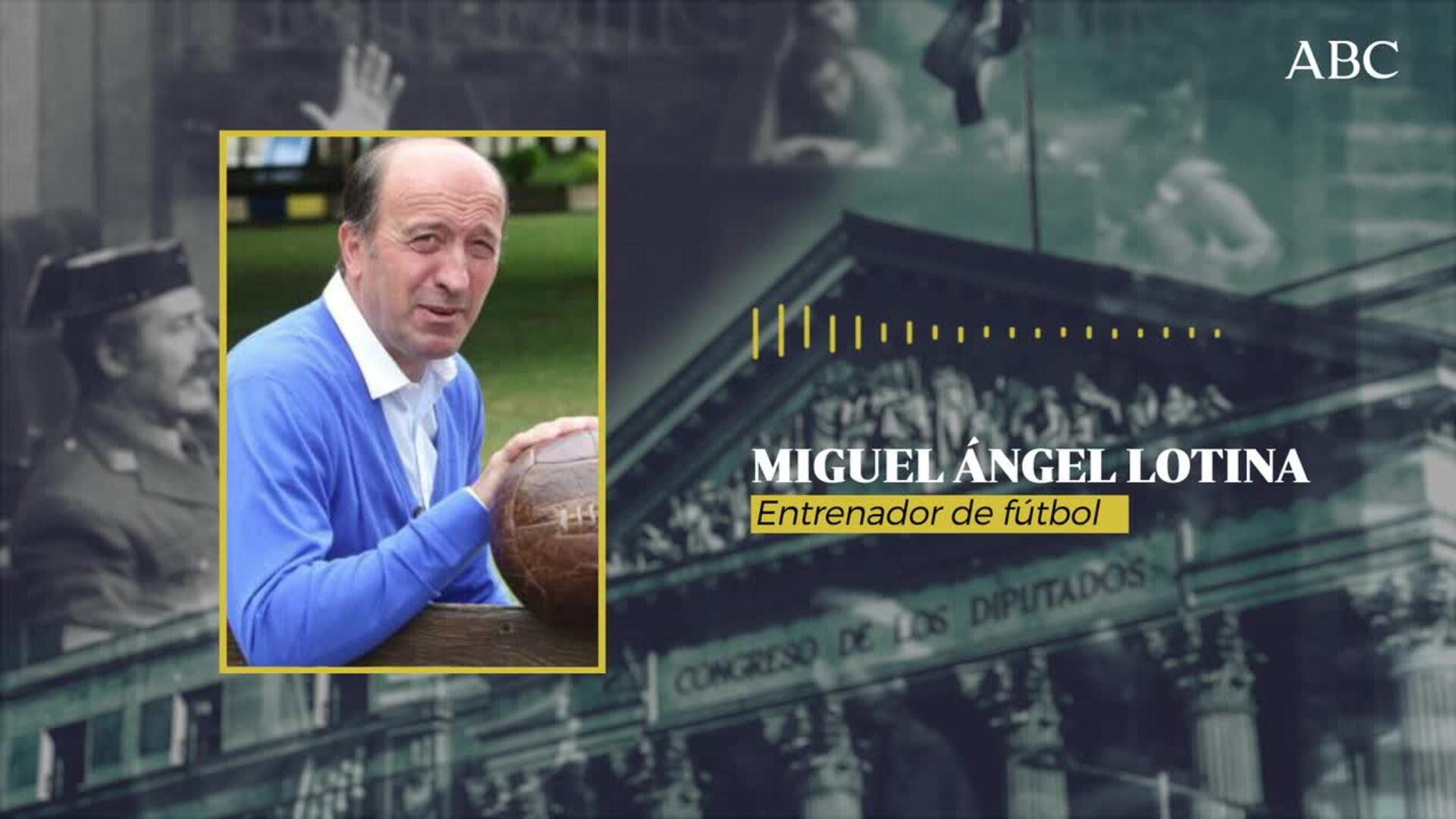 Así vivió Miguel Ángel Lotina el 23-F