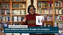 Libros recomendados: «Una violencia indómita. El siglo XX europeo»