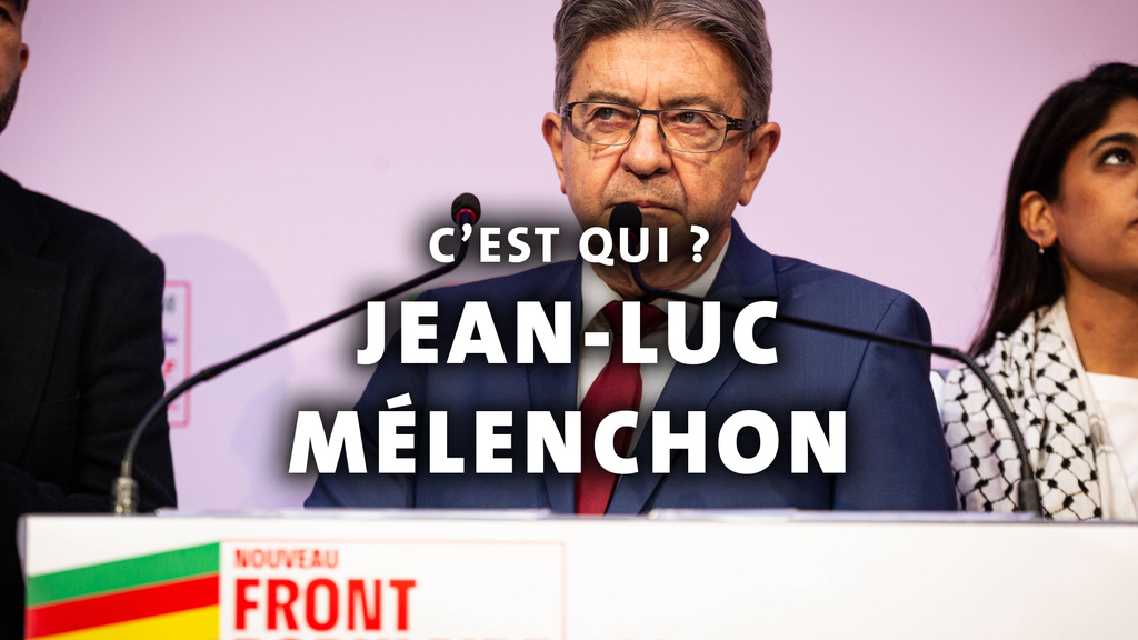 Jean-Luc Mélenchon, c'est qui ?