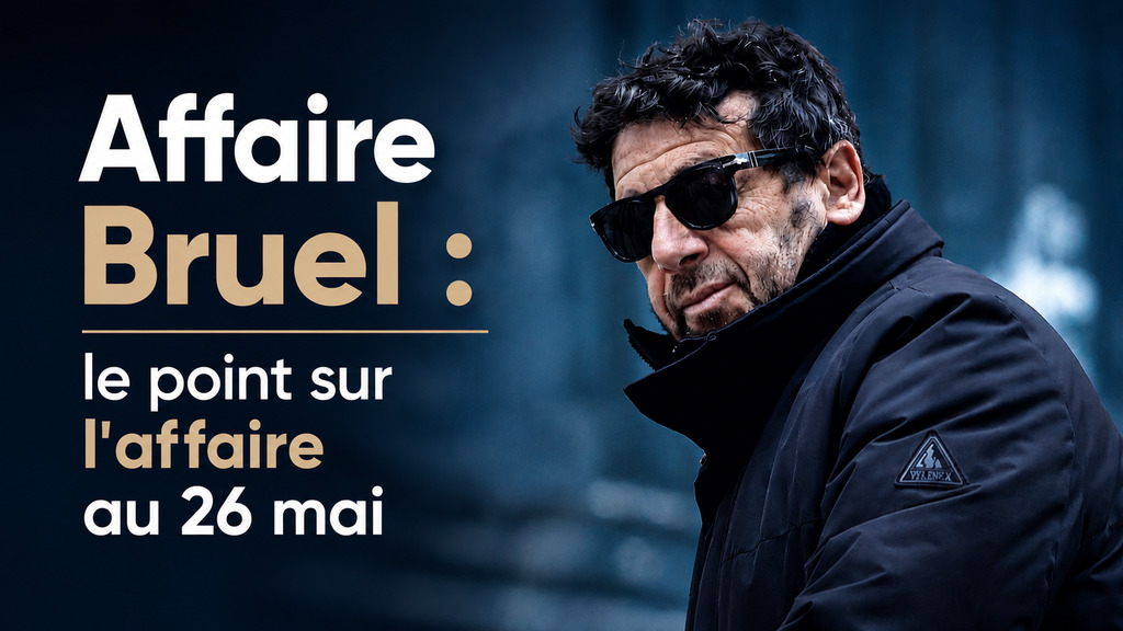 Affaire Bruel : le point sur l'affaire au 26 mai