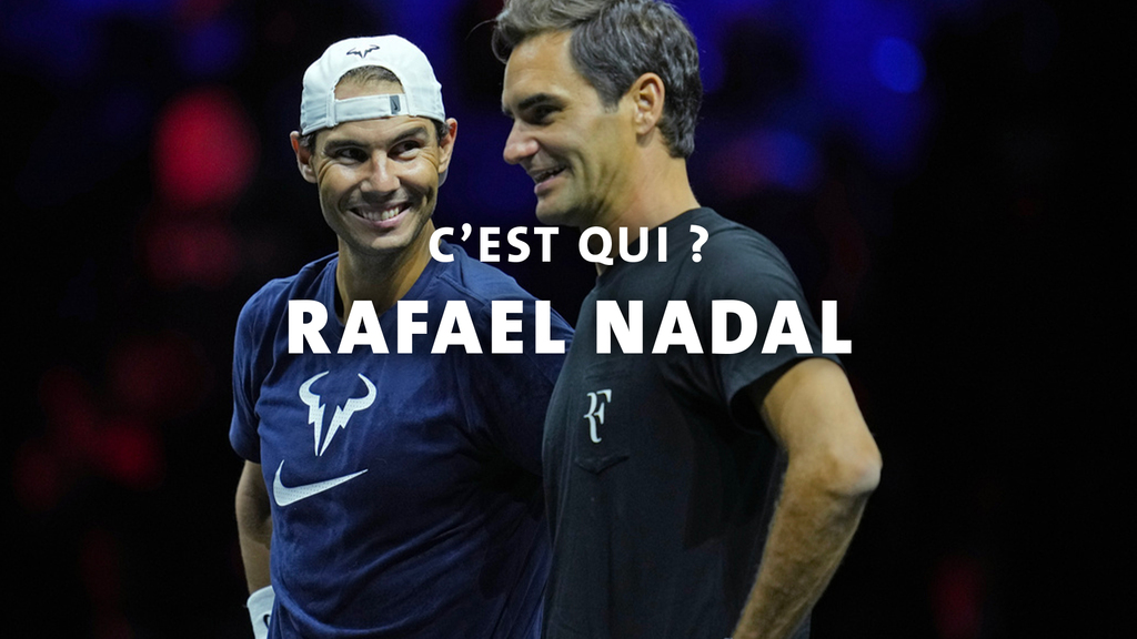 Rafael Nadal, c'est qui ?