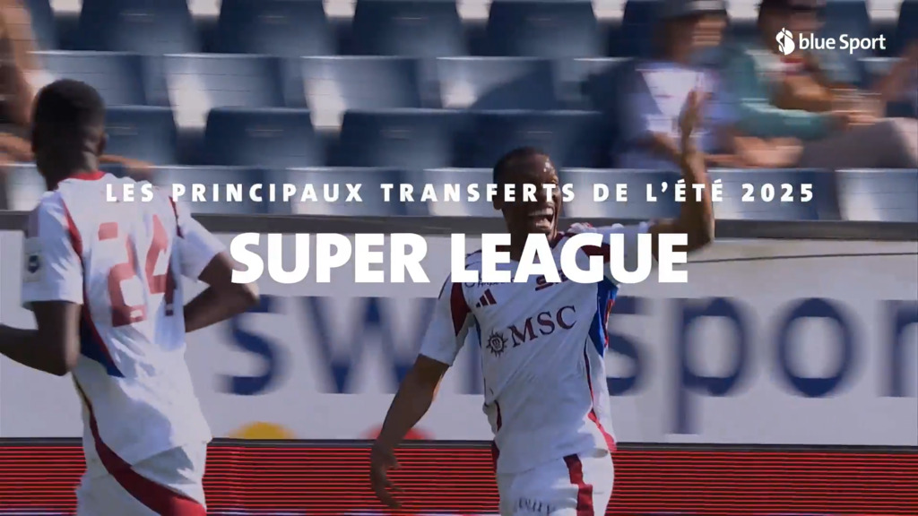 Les principaux transferts : Super League