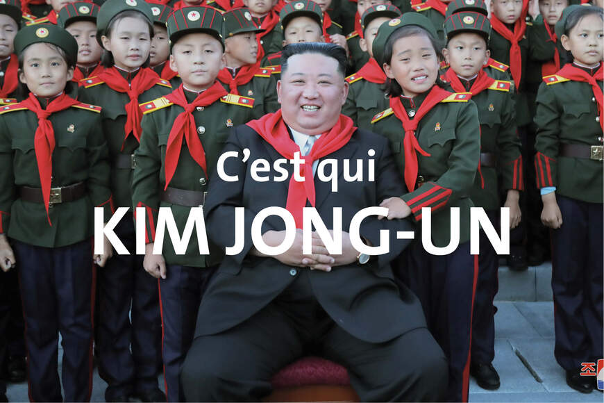 C'est qui Kim Jong-Un ?