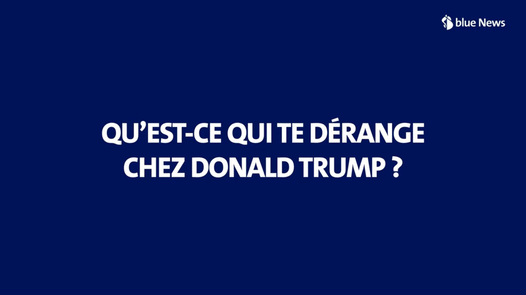 Qu'est-ce qui te dérange chez Donald Trump ?