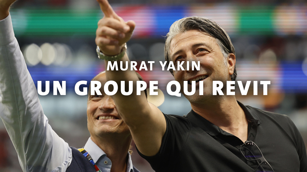 Murat Yakin : Un groupe qui revit 