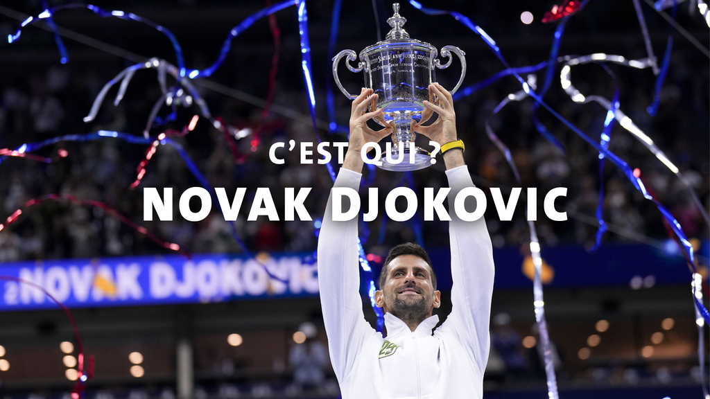 Novak Djokovic, c'est qui ?