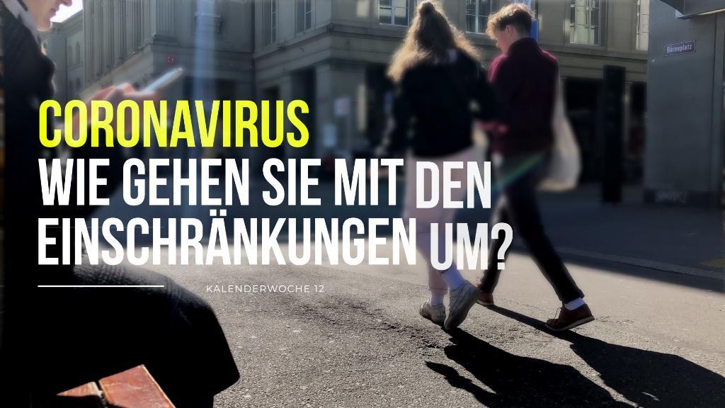 Frage der Woche: Coronavirus – wie gehen wir mit den Einschränkungen um?