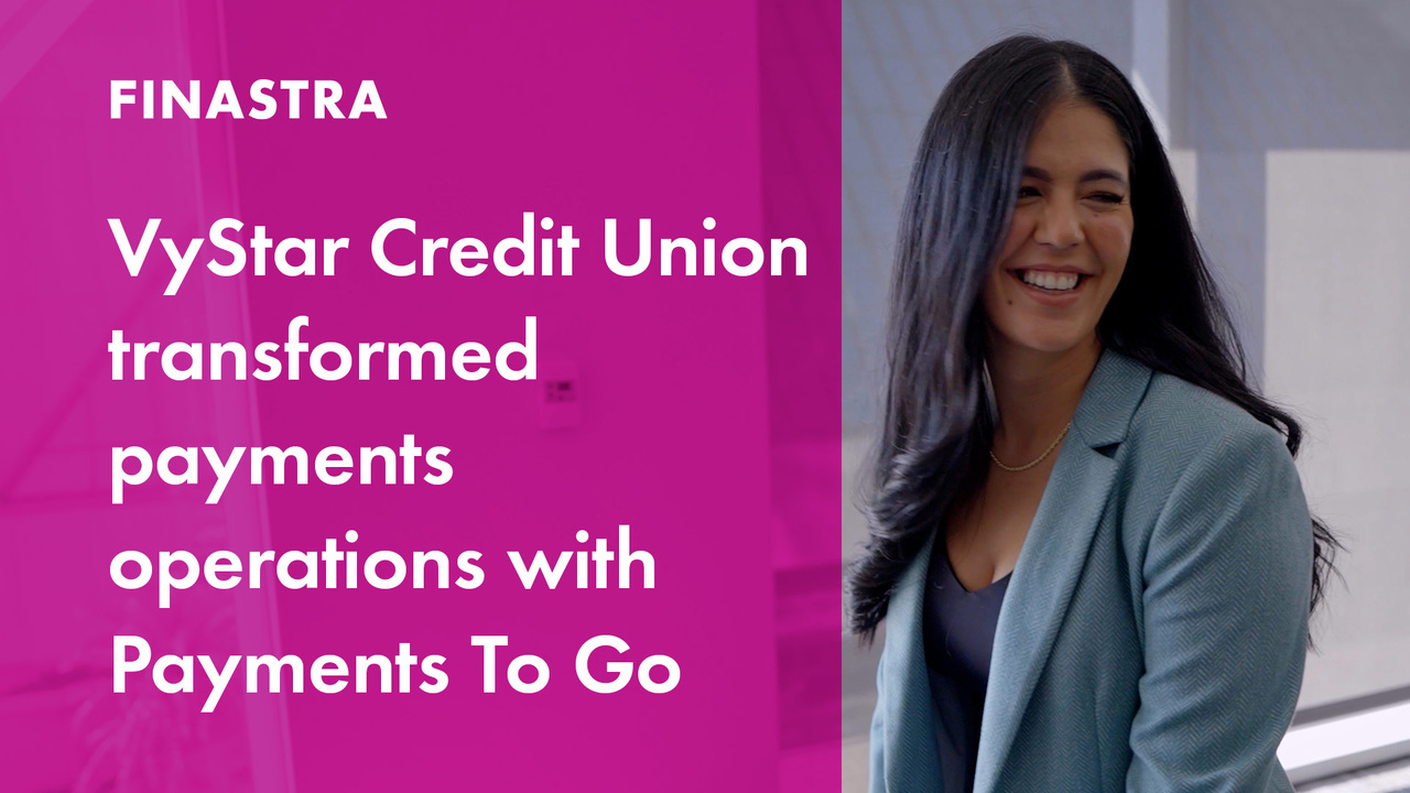 VyStar Credit Union increases efficiencies and improves members experience with Finastra Payments To Go