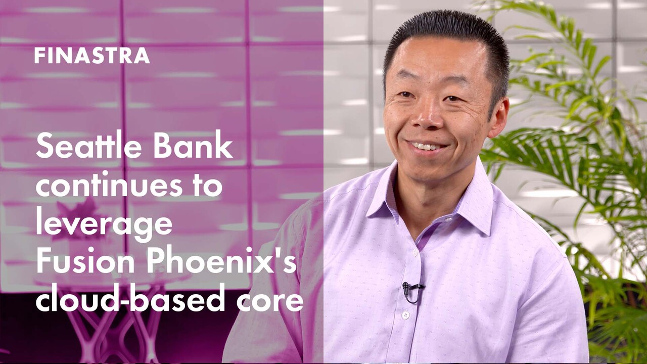Seattle Bank continues to leverage the capabilities of Finastra’s cloud-based core with Fusion Phoenix
