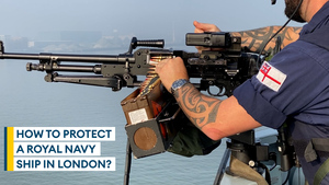 How do you protect a Royal Navy ship in London?