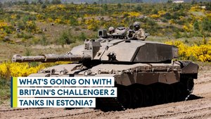 The reason why Brits are taking their tanks out of Estonia