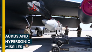 Why the UK, US and Australia are interested in hypersonic missiles