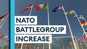 NATO doubling battlegroups on eastern flank 