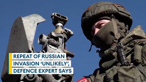 Repeat of last year's invasion "very unlikely" as Ukraine braces for new Russian offensive