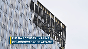 Russia accuses Ukraine of Moscow drone attack