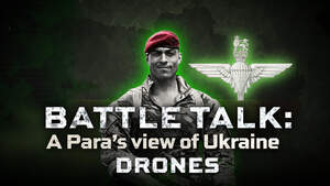 Battle Talk: A Para's view of Ukraine - Drones