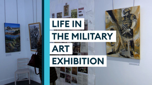 Forces personnel and veterans' 'life in the military' art displayed in new exhibition
