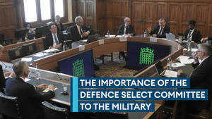 The importance of the Defence Select Committee to the military