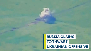 Do Russian claims of thwarting major Ukrainian attack mean Kyiv's counter-offensive has begun?