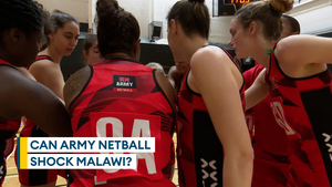 British Army netballers set for 'tough test' against Malawi