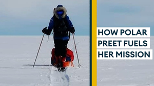 Polar Preet's provisions: What it takes to fuel her Antarctic record attempt