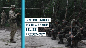 Is The British Army’s Presence In Belize Set To Increase?