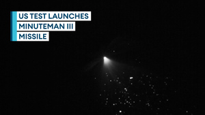 US test launches two unarmed Minuteman III nuclear weapons