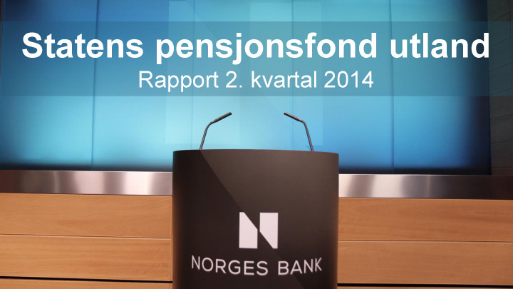 Press conference - 2Q report 2014 (in Norwegian)