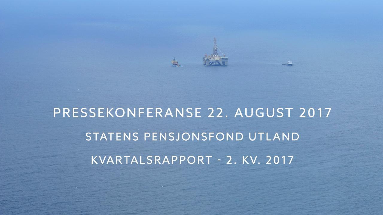 Press conference - 2Q report 2017 (in Norwegian)