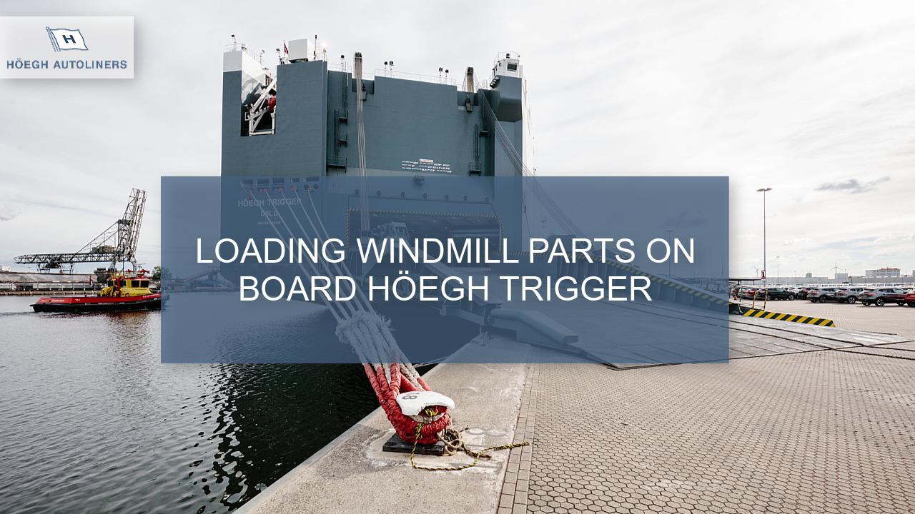 Loading windmill parts on board Höegh Trigger, Video