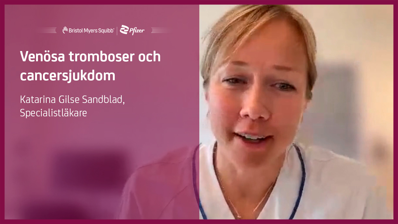 Venösa tromboser och cancersjukdom -  Katarina Glise Sandblad, Specialistläkare