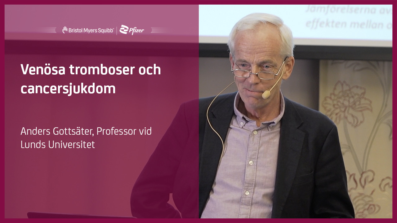 Venösa tromboser och cancersjukdom - Anders Gottsäter, Professor och överläkare 