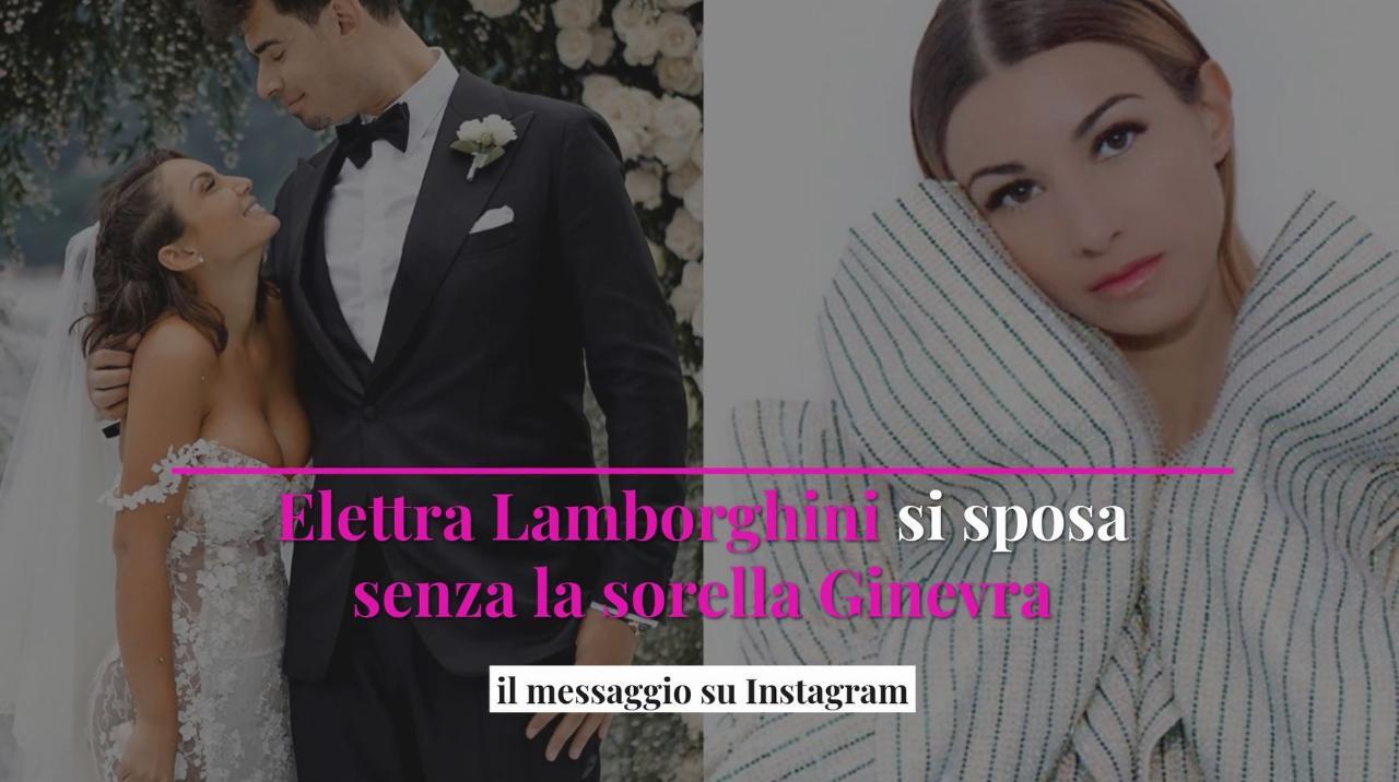Elettra Lamborghini si sposa senza la sorella Ginevra, il messaggio sui  social