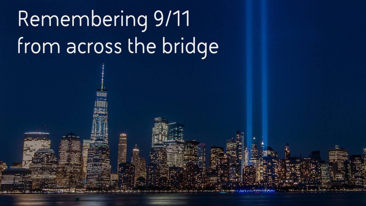 Remembering 9/11 from across the bridge