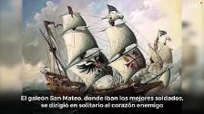 El San Mateo: la roca flotante del Imperio español que combatió a ocho galeones franceses en solitario