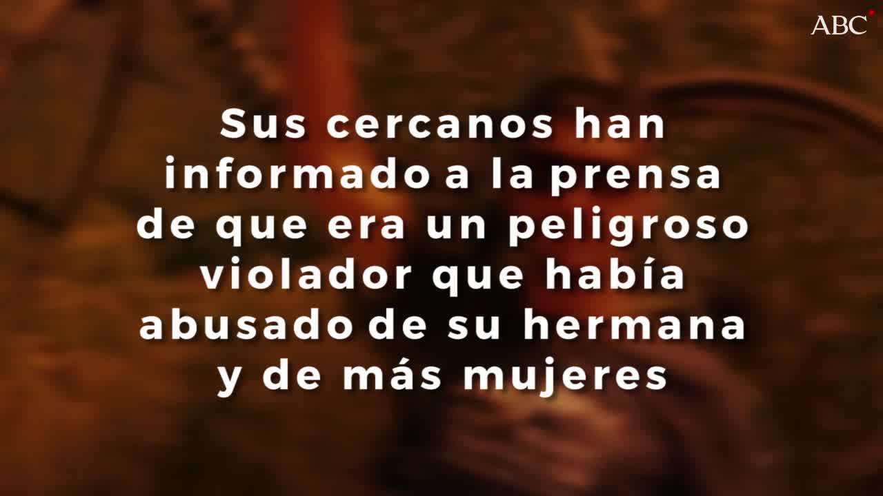 La familia de un violador celebra su muerte: «Cazaron al animal correcto»