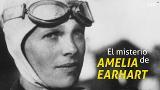 El misterio de Amelia Earhart