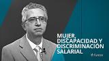 Mujer, discapacidad y discriminación salarial