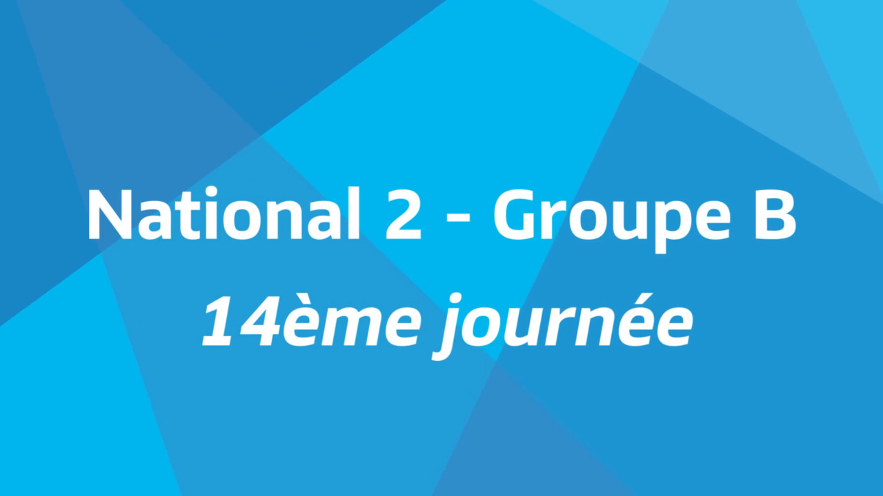 14ème journée - National 2B - Tous les buts
