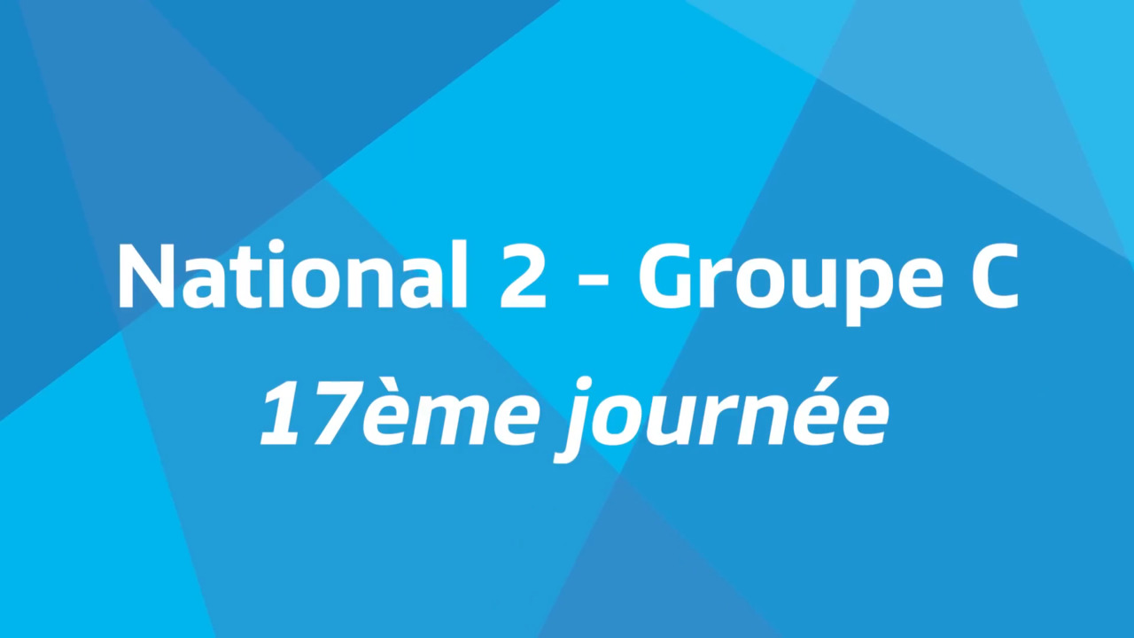 17ème journée - National C - Tous les buts