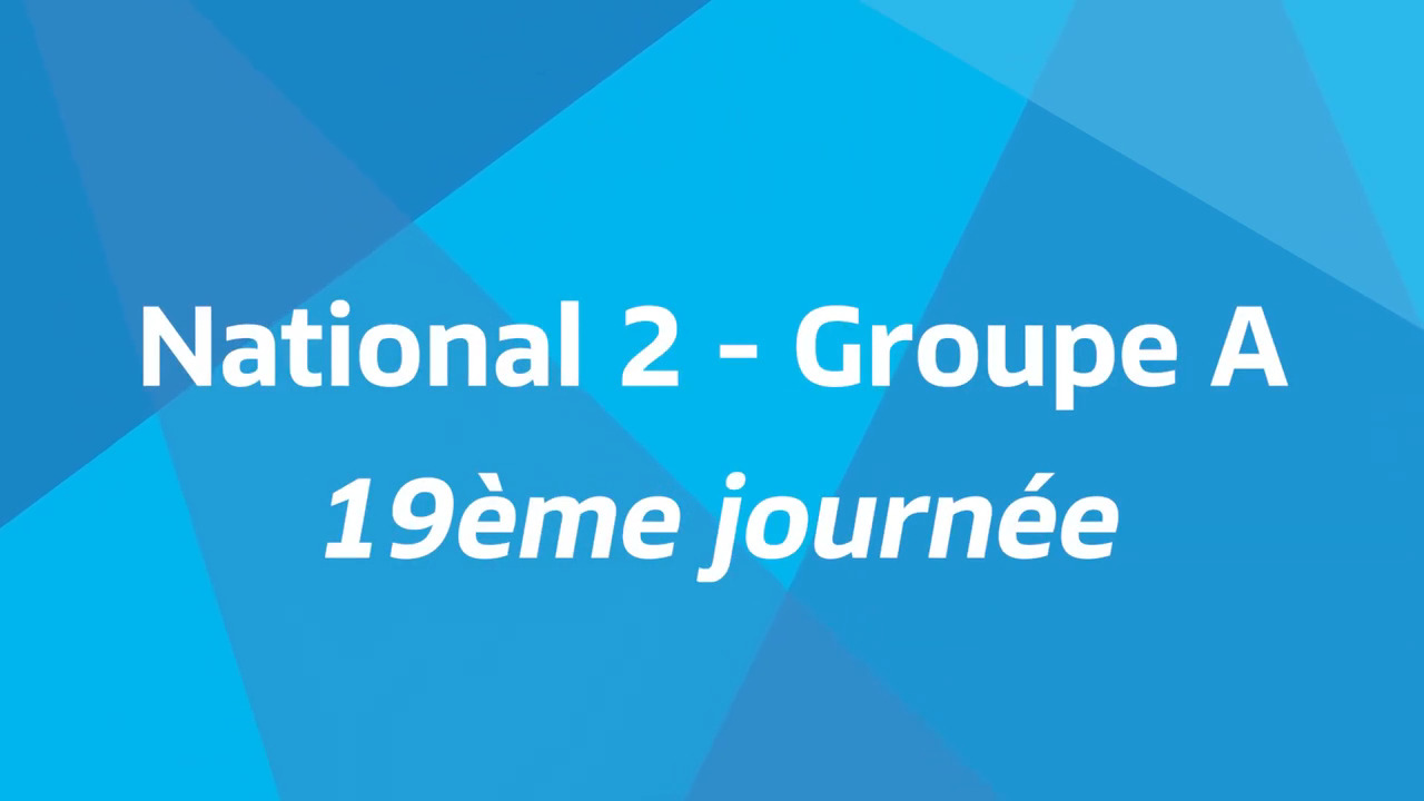 19ème journée - National 2A - Tous les buts