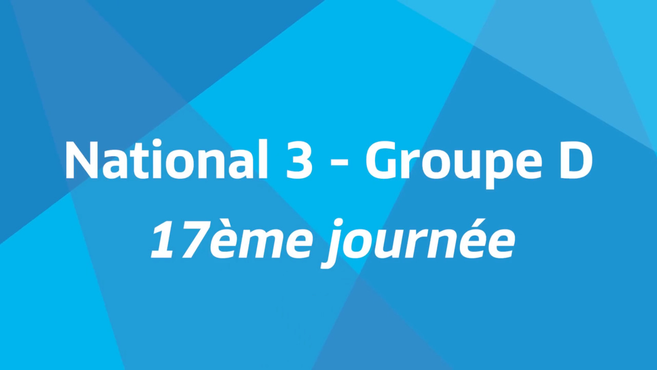 17ème journée - National D - Tous les buts