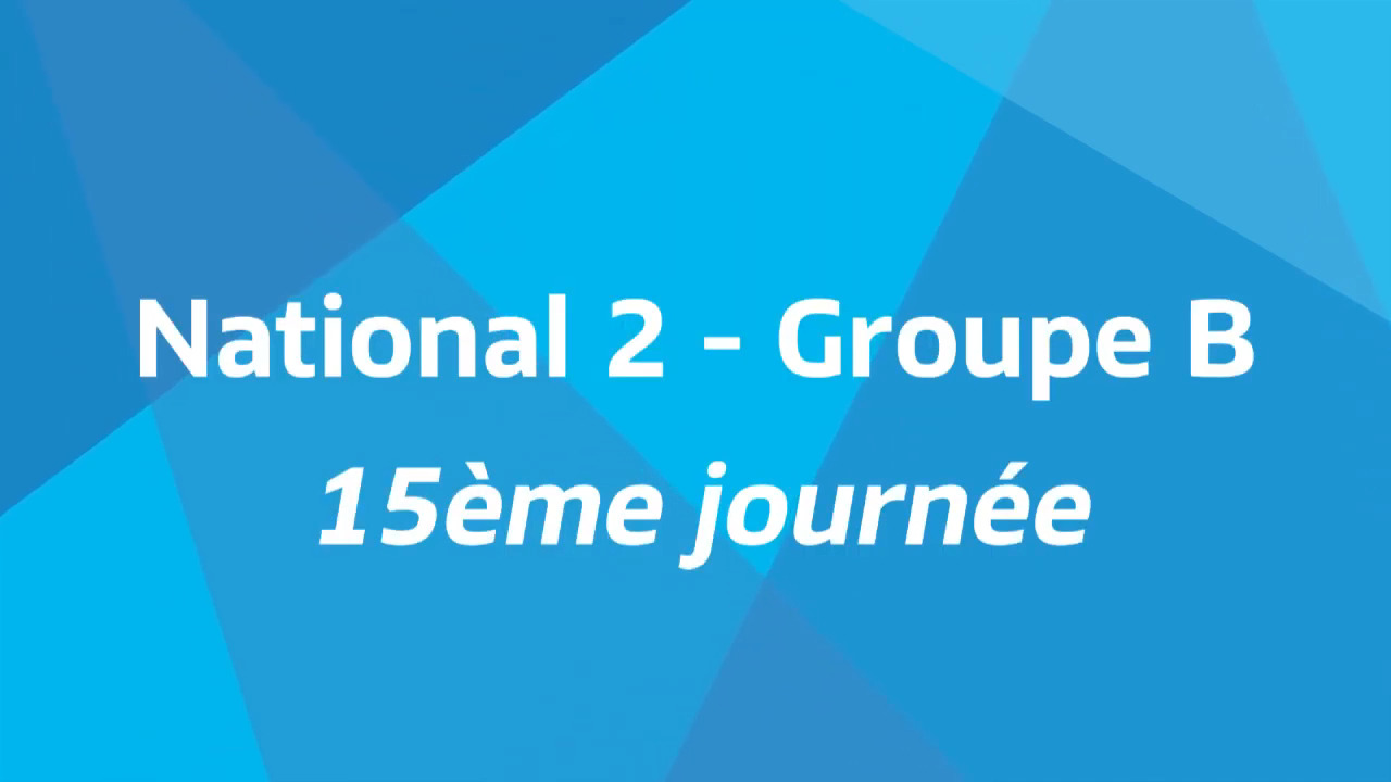 15ème journée - National 2B - Tous les buts