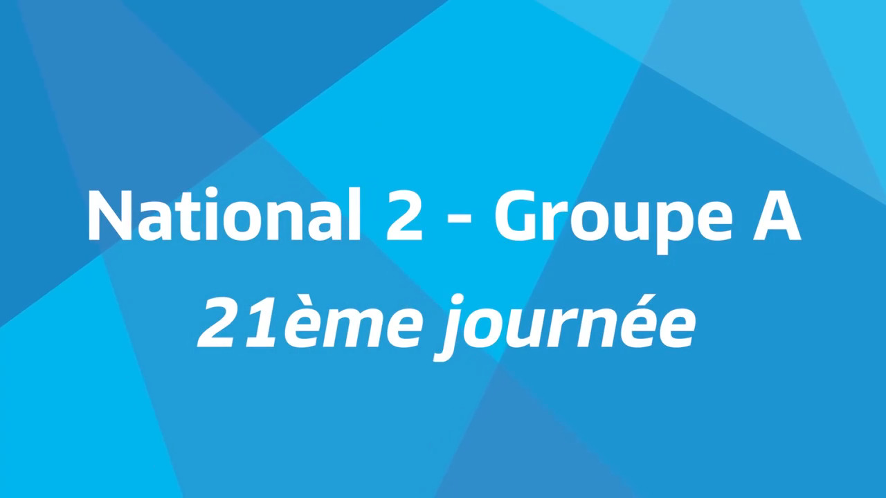 21ème journée - National 2A - Tous les buts