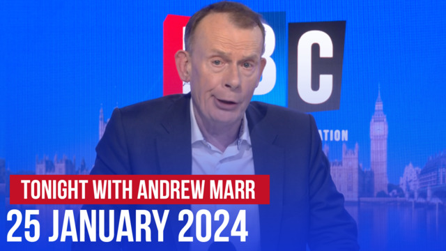 Tonight with Andrew Marr 25/01 | Watch again - LBC