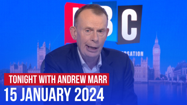 Tonight with Andrew Marr | Watch Again 15/01 - LBC