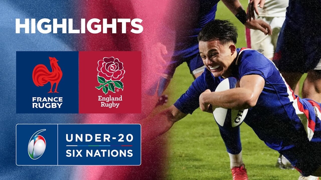 Under-20 Six Nations Highlights France Under-20s v England Under-20s