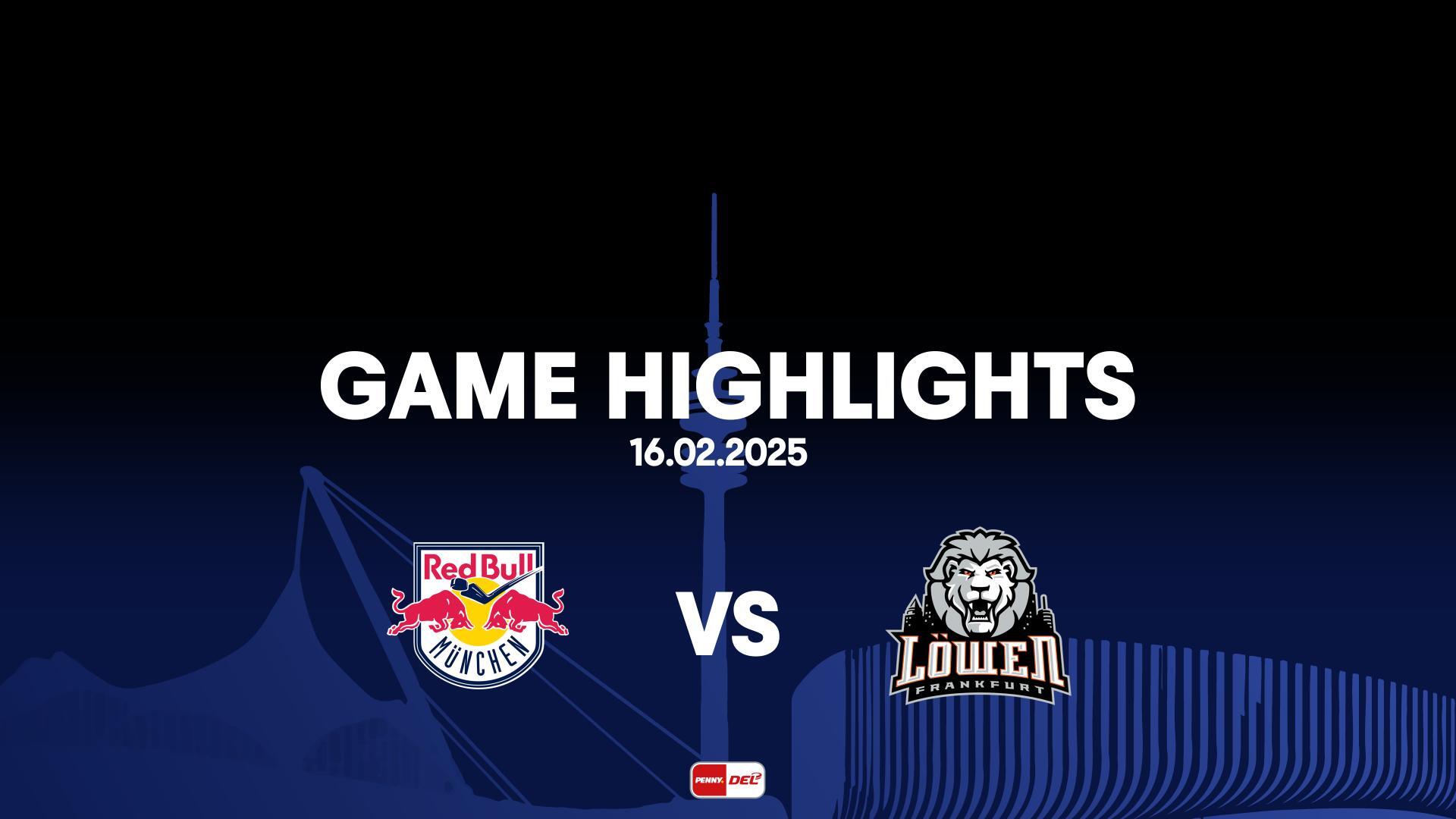 Highlights: EHC Red Bull München vs. Löwen Frankfurt (16.02.2025)